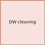 DW cleaning